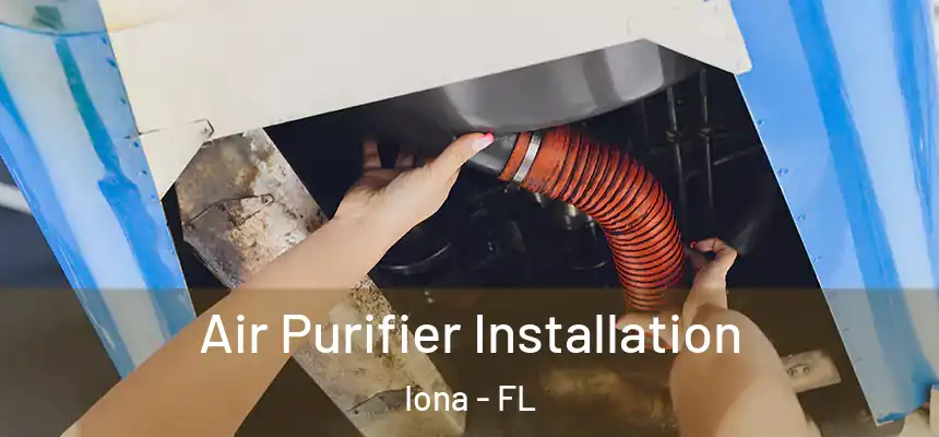 Air Purifier Installation Iona - FL