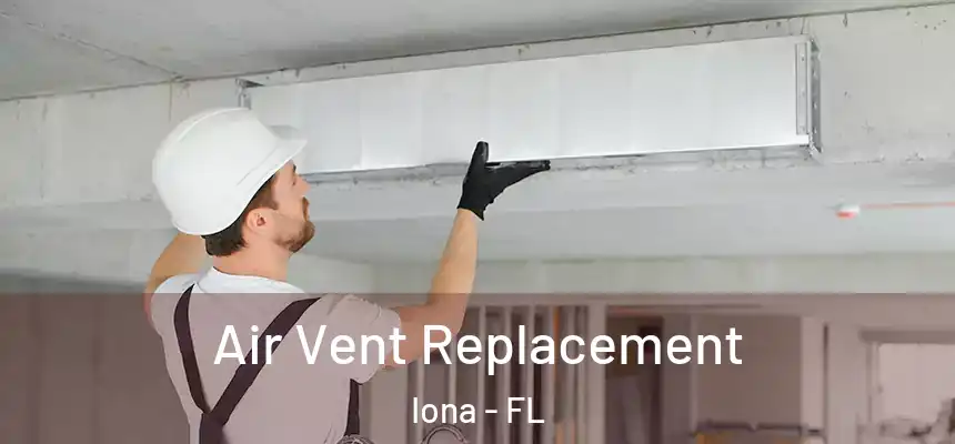 Air Vent Replacement Iona - FL