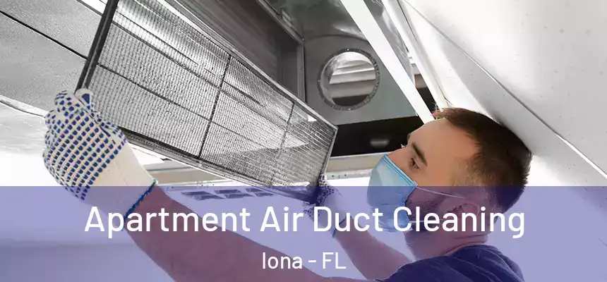 Apartment Air Duct Cleaning Iona - FL