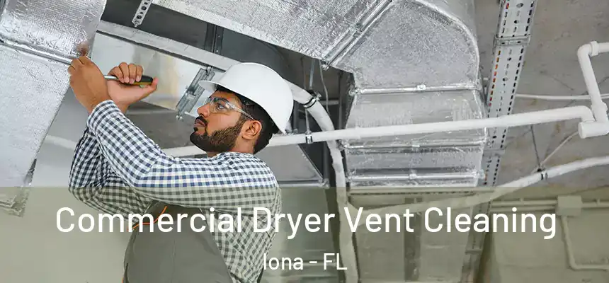 Commercial Dryer Vent Cleaning Iona - FL