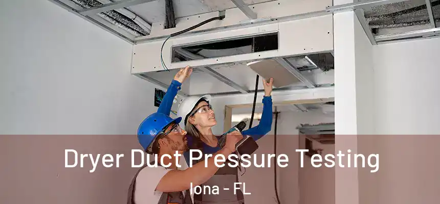 Dryer Duct Pressure Testing Iona - FL