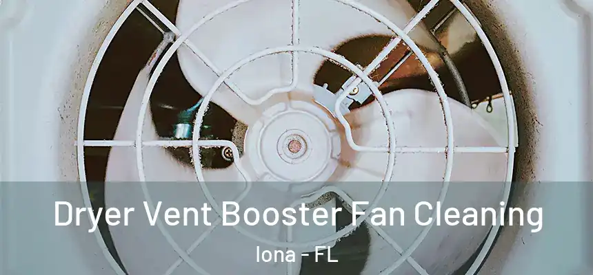 Dryer Vent Booster Fan Cleaning Iona - FL