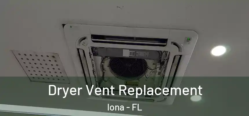 Dryer Vent Replacement Iona - FL