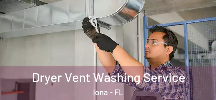  Dryer Vent Washing Service Iona - FL