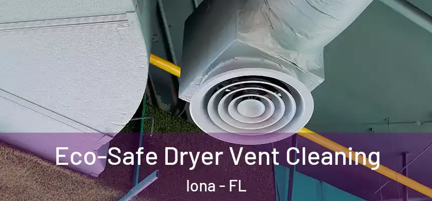 Eco-Safe Dryer Vent Cleaning Iona - FL