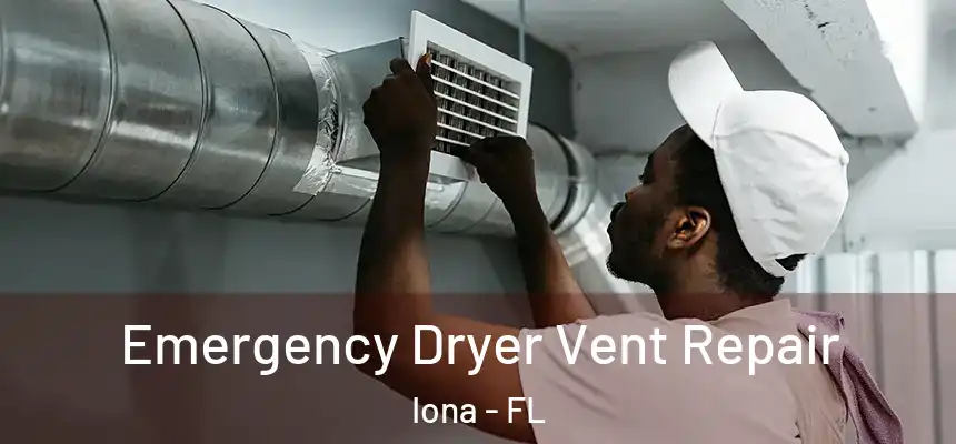 Emergency Dryer Vent Repair Iona - FL