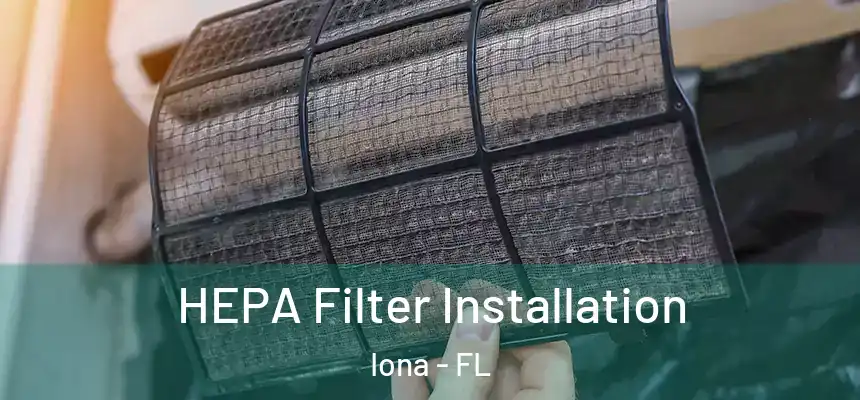 HEPA Filter Installation Iona - FL