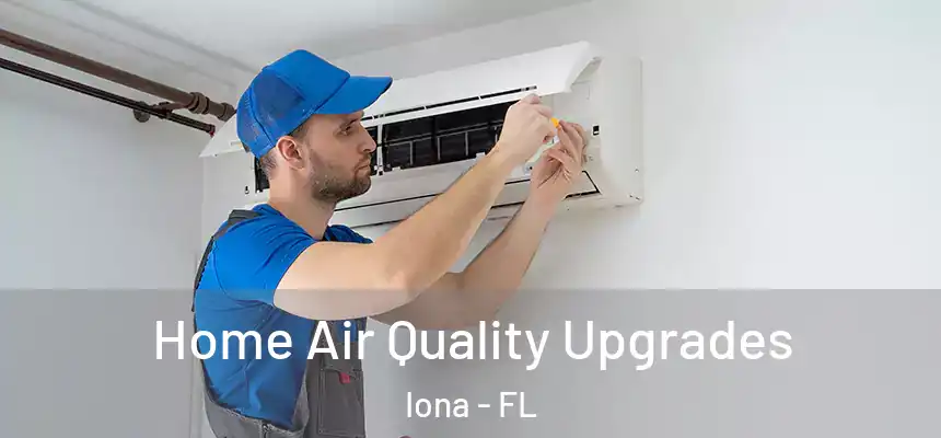 Home Air Quality Upgrades Iona - FL
