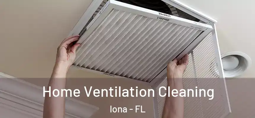 Home Ventilation Cleaning Iona - FL