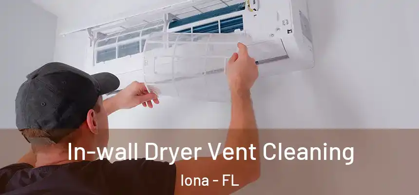In-wall Dryer Vent Cleaning Iona - FL