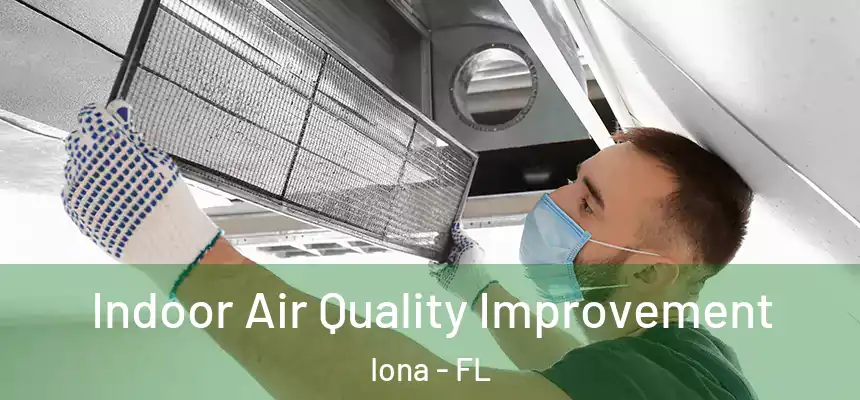 Indoor Air Quality Improvement Iona - FL
