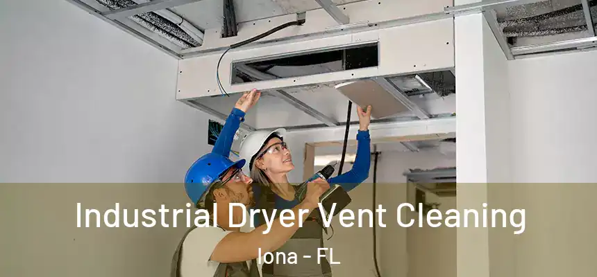 Industrial Dryer Vent Cleaning Iona - FL