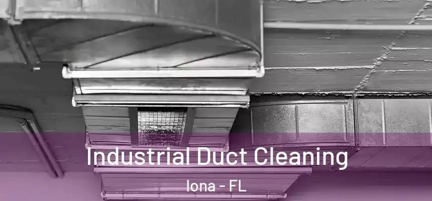 Industrial Duct Cleaning Iona - FL