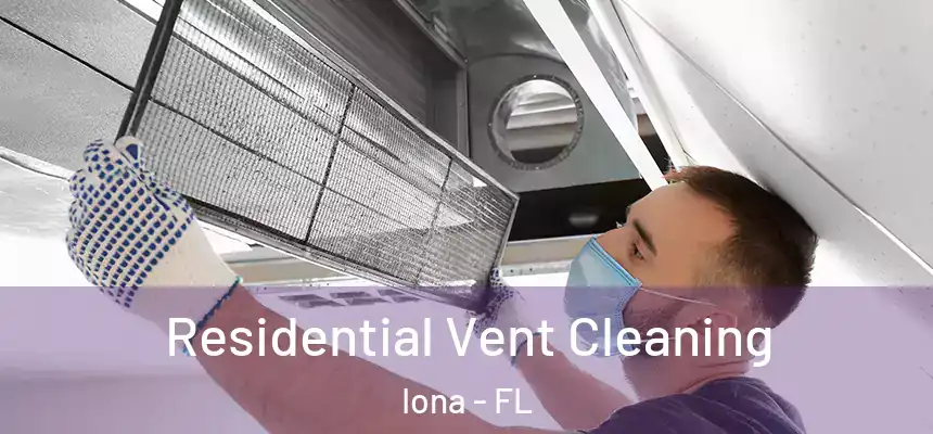 Residential Vent Cleaning Iona - FL