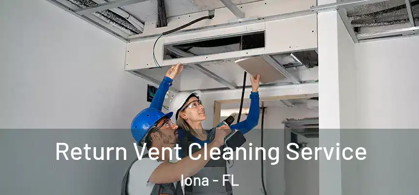 Return Vent Cleaning Service Iona - FL