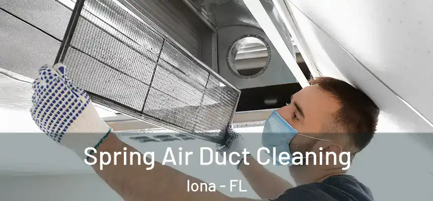 Spring Air Duct Cleaning Iona - FL