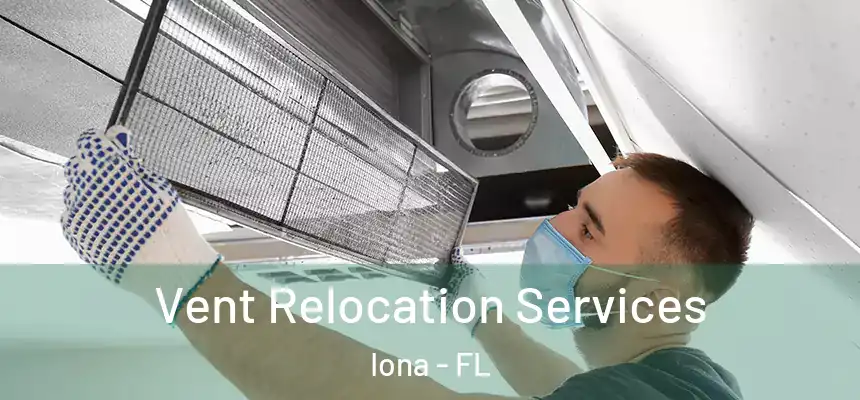 Vent Relocation Services Iona - FL