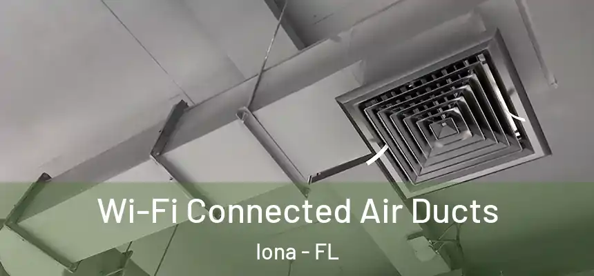Wi-Fi Connected Air Ducts Iona - FL